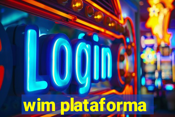 wim plataforma